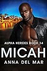 Micah (Alpha Heroes Book 14) Micah (Alpha Heroes Book 14)