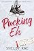 Pucking Eh by Shelby Rae