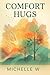 Comfort Hugs: Heartfelt Poe...