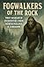 Fogwalkers of the Rock: Tru...