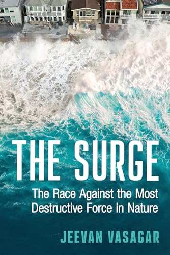 The Surge: The Race Against the Most Destructive Force in Nature (Kindle Edition)