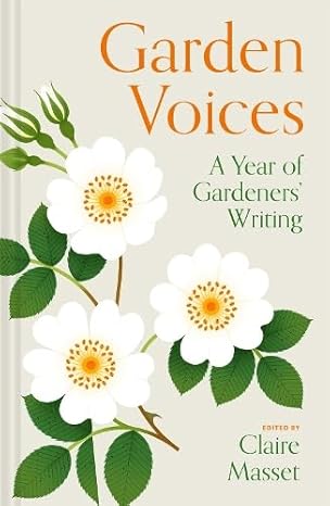 Garden Voices: A Year of Gardeners' Writing (Hardcover)