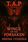 T.A.P. Wings Of The Forsaken (The Asphodel Project)