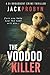 The Voodoo Killer: A gripping serial killer thriller with a shocking twist (DI Stephanie Broadbent Surrey Hills Crime Thrillers)