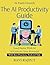 The AI Productivity Guide: ...