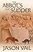 The Abbot's Last Supper (A Stephen Attebrook Mystery)