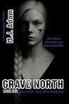 Grave North Book One by M.J.  Adam