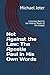Not Against the Law: The Apostle Paul in His Own Words: A Journey Back to the Hebraic Roots of the Gospel