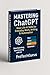 MASTERING ChatGPT: Real-Lif...