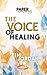 The Voice of Healing by Tim Jordan