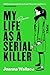 My Life as a Serial Killer
