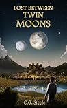 Lost Between Twin Moons: An Epic Portal World Survival Tale (The Stormmarked Series) Lost Between Twin Moons: An Epic Portal World Survival Tale (The Stormmarked Series)