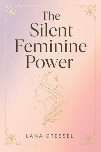 The Silent Feminine Power (Kindle Edition)