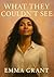 What They Couldn't See by Emma Grant