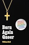 Born Again Queer by William Stell Born Again Queer by William Stell
