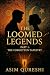 The Loomed Legends by Asim  Qureshi