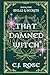 That Damned Witch: Spells a...