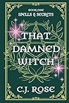 That Damned Witch: Spells and Secrets