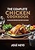 The Complete Chicken Cookbook by José Neto