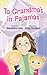 To Grandma's in Pajamas: Fu...