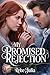My Promised Rejection: A Br...