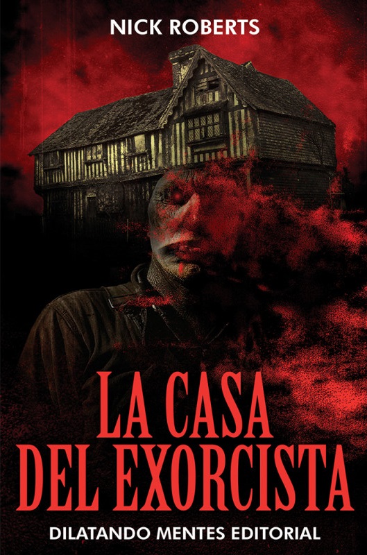 Portada de La casa del exorcista, de Nick Roberts