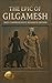 The Epic of Gilgamesh: 2025 Comprehensive Reader's Edition