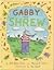 Gabby the Shrew