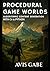 Procedural Game Worlds: Algorithmic Content Generation with C# & Python