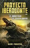 PROYECTO IBERODONTE: El monstruo del Guadalquivir. Thriller pulp (Spanish Edition) PROYECTO IBERODONTE: El monstruo del Guadalquivir. Thriller pulp (Spanish Edition)