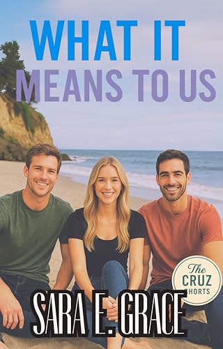 What It Means To Us: A MFM Why Choose Menage Romance (The Cruz: Short Stories Book 13)