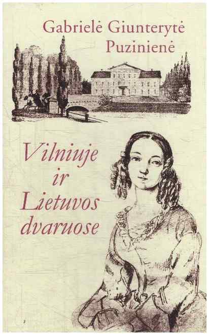Vilniuje ir Lietuvos dvaruose: 1815–1843 metų dienoraštis (Hardcover)