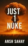 Just 1 Nuke : The...