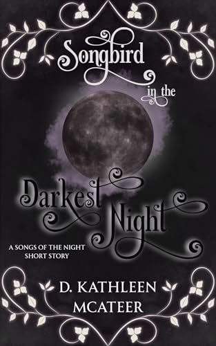Songbird in the Darkest Night: A Songs of the Night Novella (Kindle Edition)