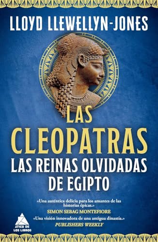 Portada de Las Cleopatras: Las reinas olvidadas de Egipto, de Lloyd Llewellyn-Jones