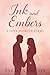 Ink and Embers: A Love Stor...