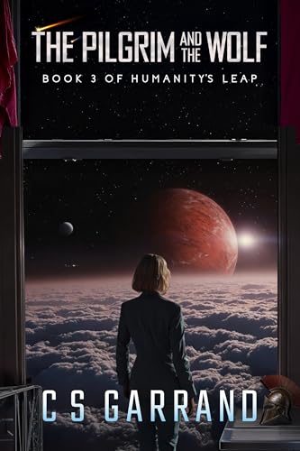 The Pilgrim and the Wolf: Book 3 of Humanity's Leap (Kindle Edition)