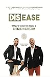 Dis-Ease: Today's...
