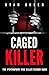 Caged Killer: The Psychopath Who Killed Behind Bars (True Crime)