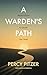 A Warden's Path by Percy Pitzer