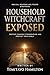 Household Witchcraft Expose...