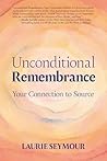 Unconditional Remembrance by Laurie Seymour