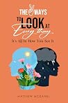 The Two Ways to Look at Everything by Matthew Mcdanel