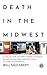 Death in the Midwest: A COL...