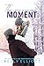 This Moment (Moose Village #1)