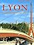 Lyon: Le Lyonnais et sa ville