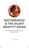 MOTHERHOOD AND TH...
