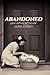 Abandoned: An Appalachian L...