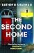 The Second Home: An addictive, page-turning psychological thriller with a killer twist