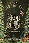 Rob Me Blindly: Spicy, Sapphic Robin Hood Retelling